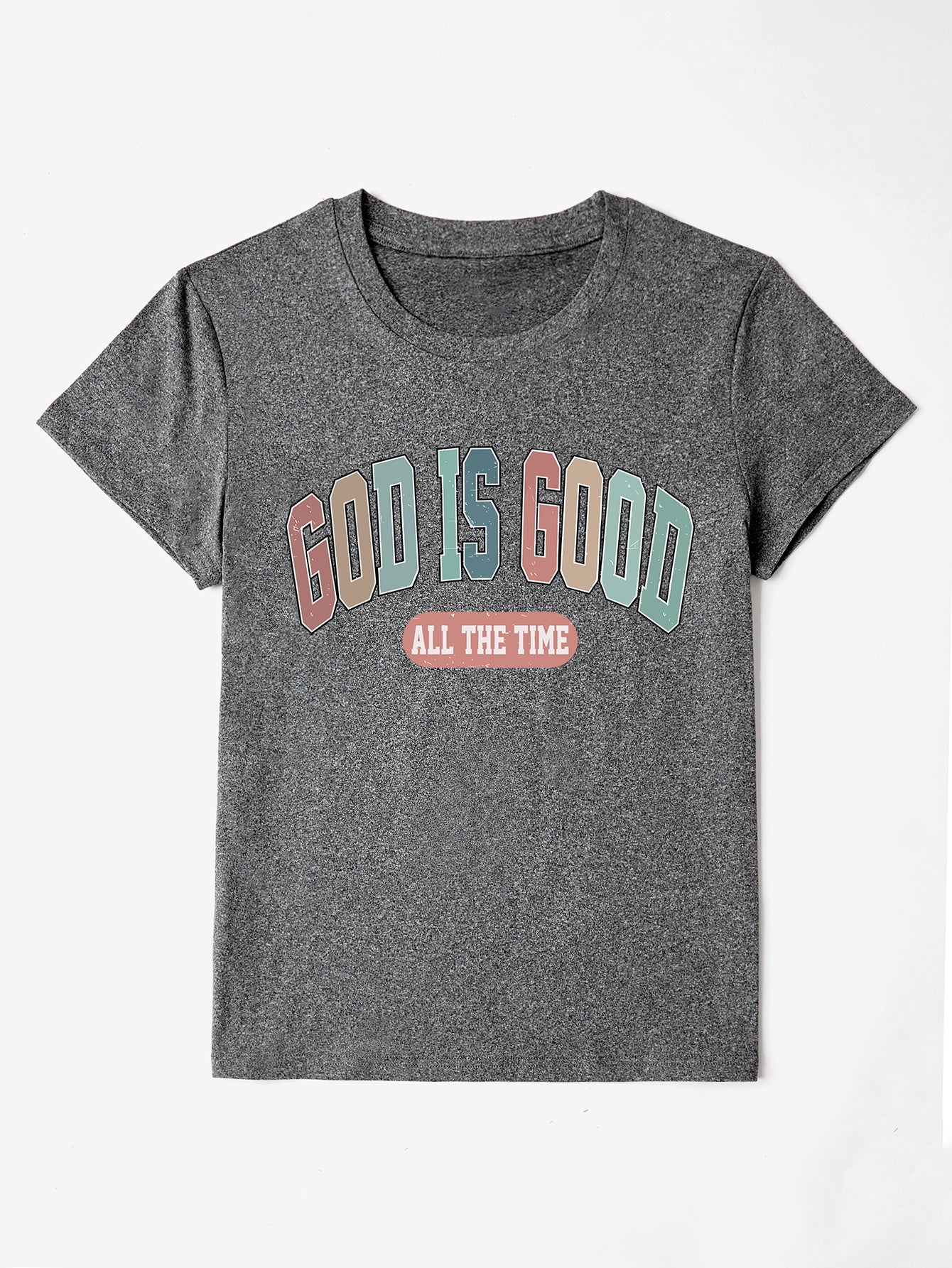 GOD IS GOOD ALL THE TIME Round Neck T-Shirt - The Boutie Shop