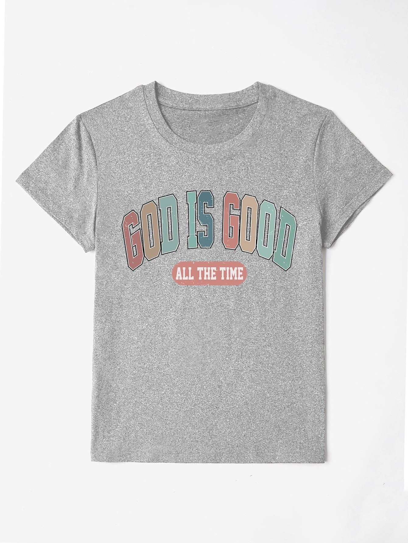 GOD IS GOOD ALL THE TIME Round Neck T-Shirt - The Boutie Shop