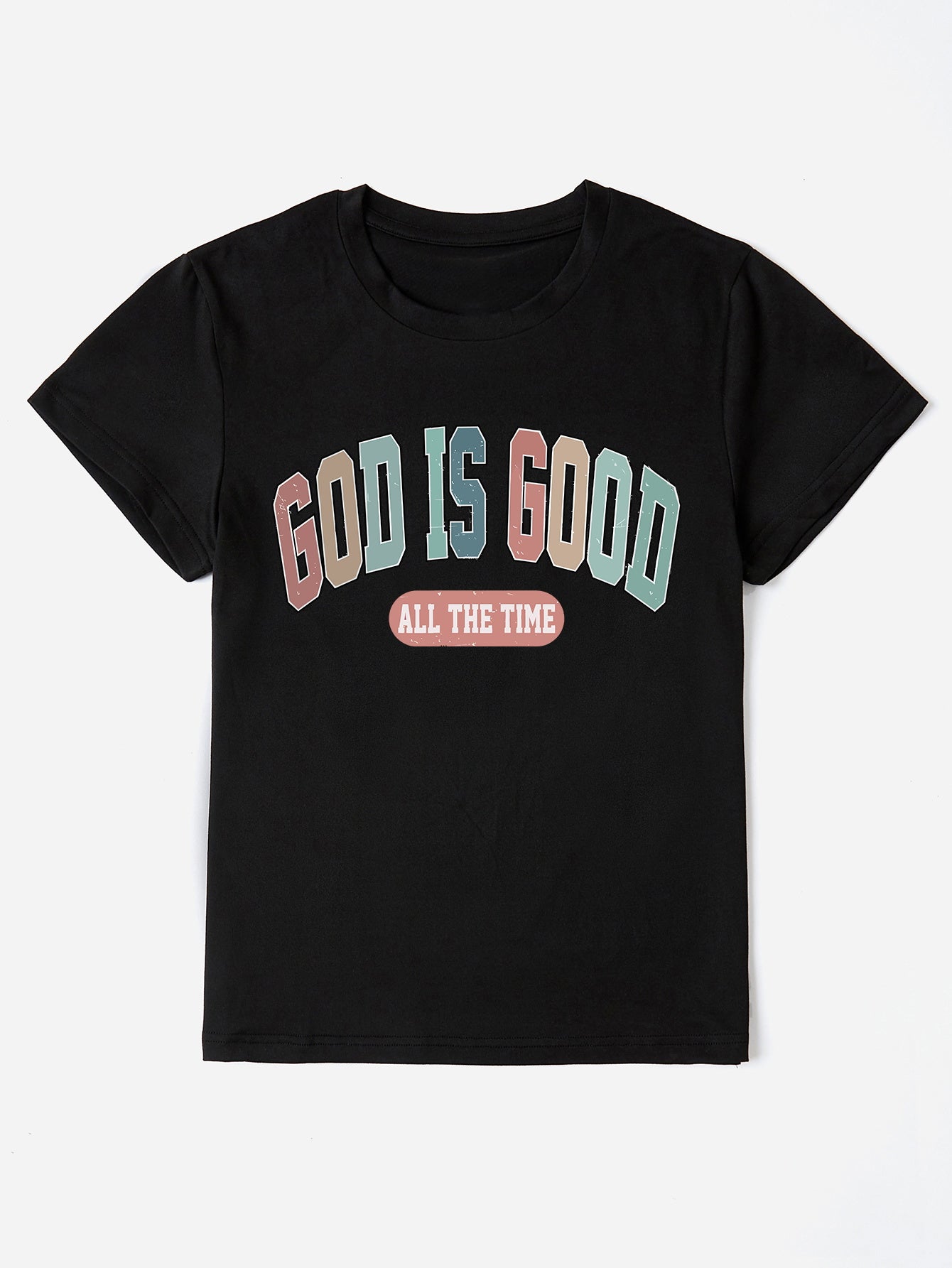 GOD IS GOOD ALL THE TIME Round Neck T-Shirt - The Boutie Shop